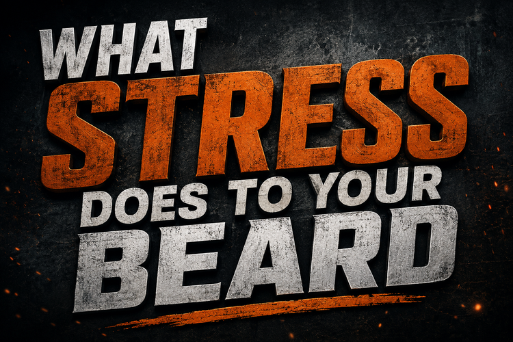 What Stress Does to Your Beard (And How to Fight Back)